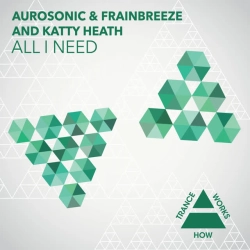 Aurosonic & Frainbreeze & Katty Heath - All I Need - Progressive Mix