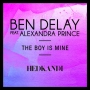 Ben Delay & Alexandra Prince - The Boy Is Mine (feat Alexandra Prince) - Radio Edit