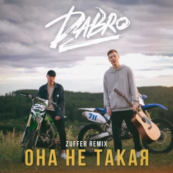 Dabro & Zuffer - Она не такая - Zuffer remix