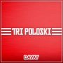 Davay - Tri Poloski