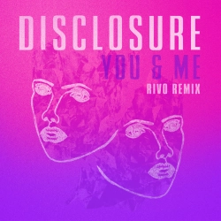Disclosure & Eliza Doolittle & Rivo - You & Me - Rivo Remix