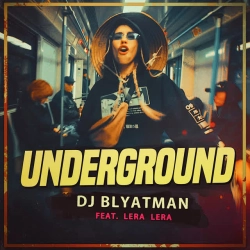 DJ Blyatman & LERA LERA - Underground