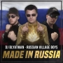 DJ Blyatman & Russian Village Boys - Made in Russia