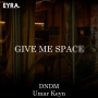 DNDM & Umar Keyn - Give Me Space