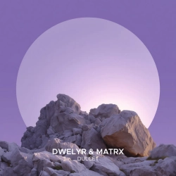 dwelyr & Matrx - Dulcet
