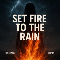 GAETANO - Set Fire To The Rain x GAETANO