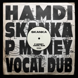 Hamdi & P Money - Skanka - P Money Vocal Dub