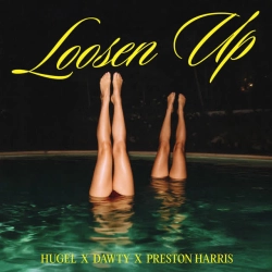 HUGEL & Dawty & Preston Harris - Loosen Up