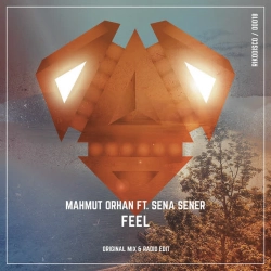 Mahmut Orhan & Sena Şener - Feel (feat Sena Sener) - Radio Edit