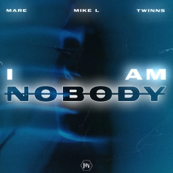 MARE & Mike L & TWINNS - I Am Nobody