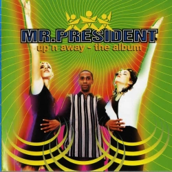Mr President - Up'n Away