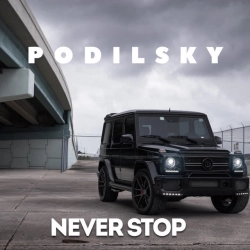 PODILSKY - Never Stop