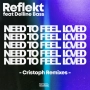 Reflekt & Cristoph & delline bass - Need To Feel Loved - Cristoph Alternative Radio Mix