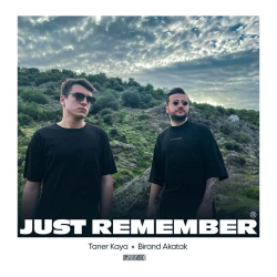 Taner Kaya & Birand Akatak - Just Remember