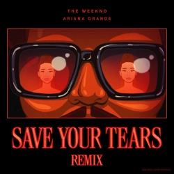 The Weeknd & Ariana Grande - Save Your Tears (with Ariana Grande) (Remix)