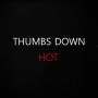Thumbs Down - Hot