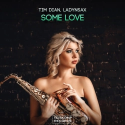 Tim Dian & Ladynsax - Some Love