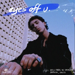 will hyde & dress & Patrick Brasca - eyes off u